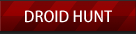 DROID HUNT